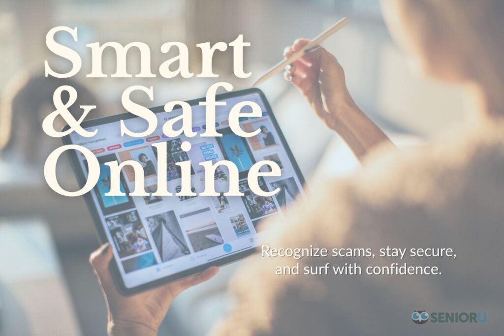 Smart Internect Safety Stay Smart and Safe Online - SeniorU